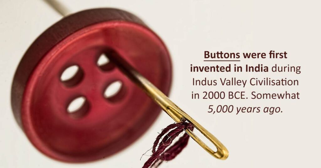 Buttons were invented in India