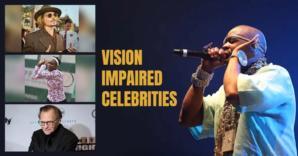 Vision Impaired Celebrities Who Struggled With Sight
